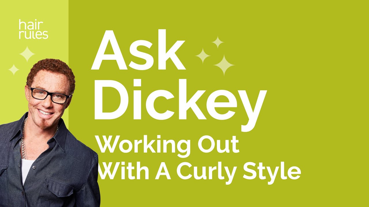 Ask Dickey! E12: Working Out With A Curly Style