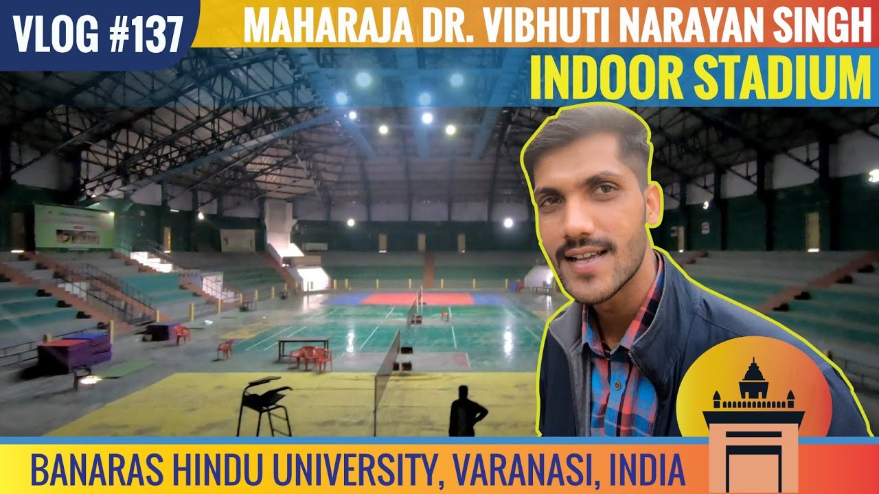 BHU Indoor Stadium | Indoor Game Facilities in side BHU Campus | University Sports Board, BHU | SLV