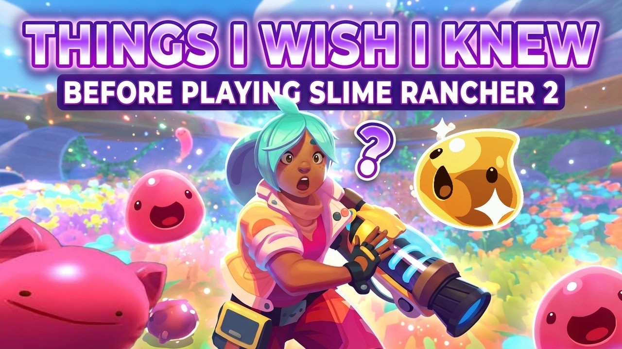 Что бы я хотел знать до того, как начать играть в Slime Rancher 2