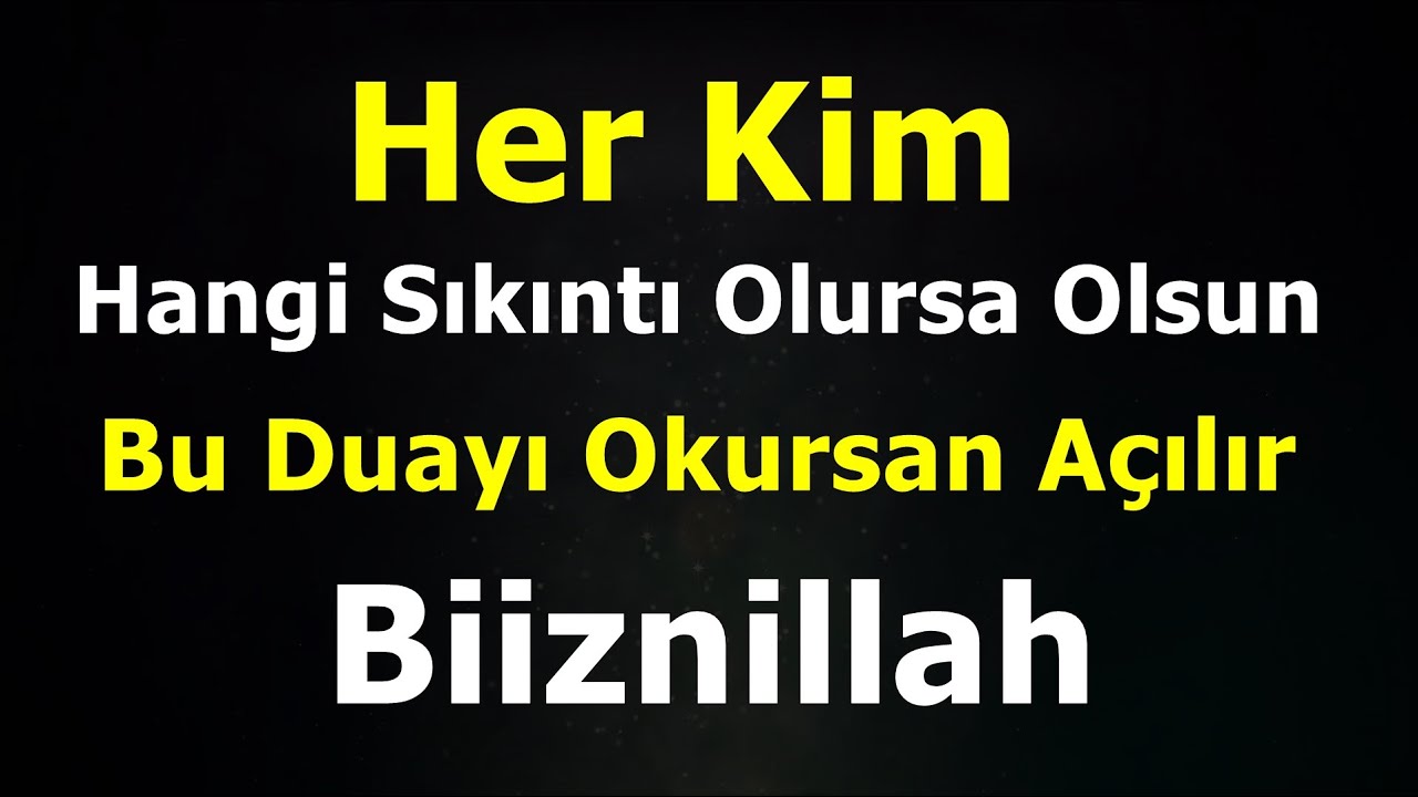 Her Kim Hangi Sıkıntı Olursa Olsun Bu Duayı Okursan A&ccedil;ılır Biiznillah