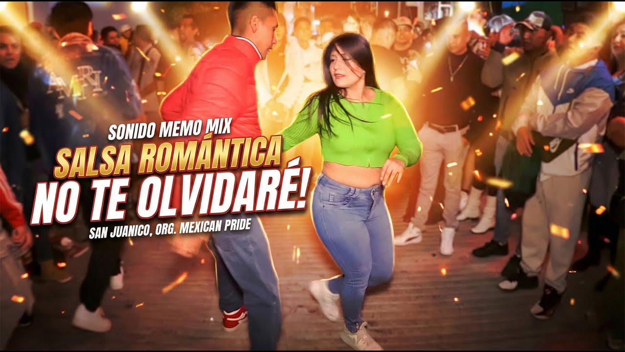 👉 No Te Olvidare ❤️ Salsa Romantica | Sonido Memo Mix | Org. Mexican Pride, San Juanico