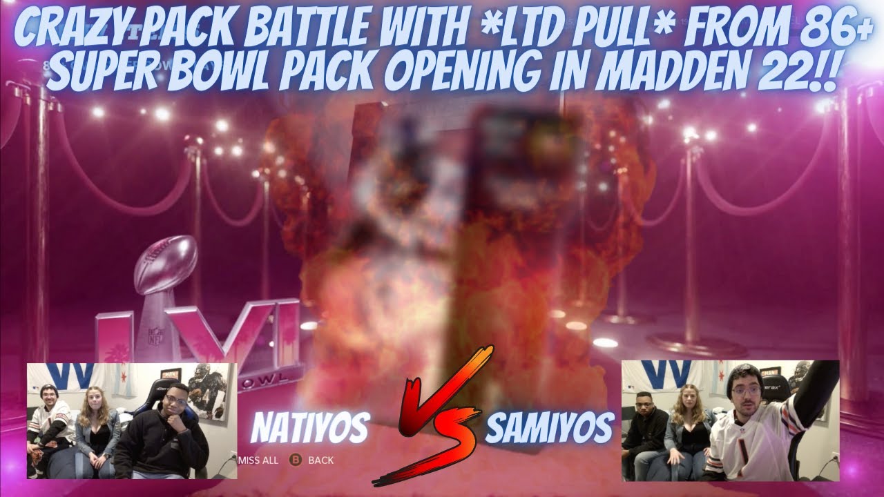 SAMIYOS VS NATIYOS CRAZY PACK BATTLE WITH *LTD PULL* FROM 86+ SUPER BOWL PACK OPENING IN MADDEN 22!!