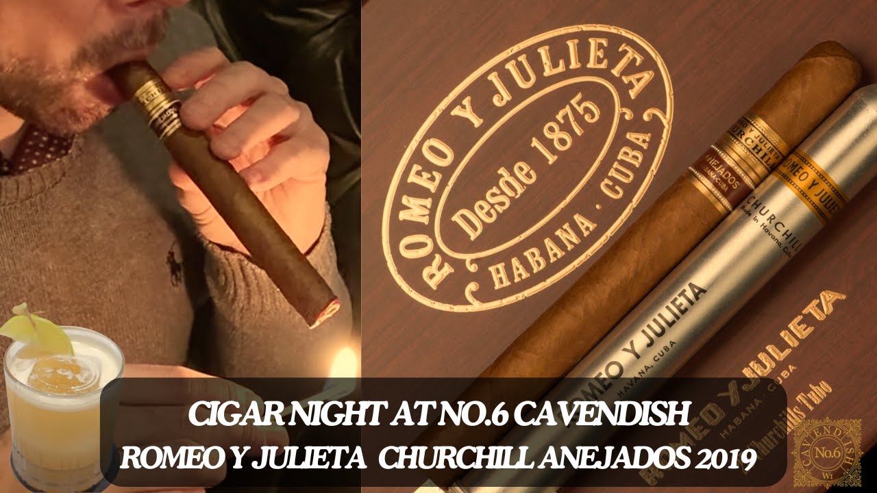 Romeo y Julieta Churchills Habanos Añejados 2019 – Cigar Night at No.6 Cavendish