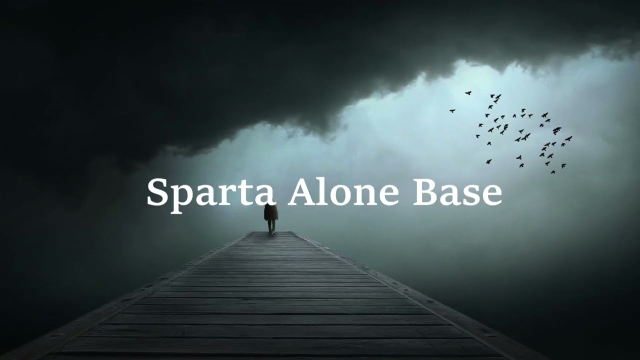 (REUPLOAD) Sparta Alone Base