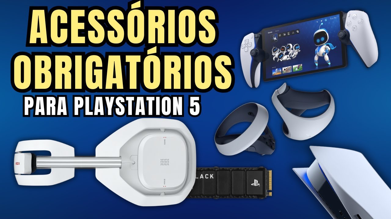 TODOS os ACESSÓRIOS OBRIGATÓRIOS pro PLAYSTATION 5 !! E os desnecessários !!