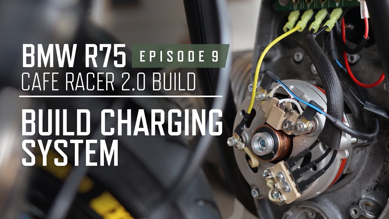 BMW R75 CAFE RACER 2.0 BUILD EPISODE 9 /Charging System