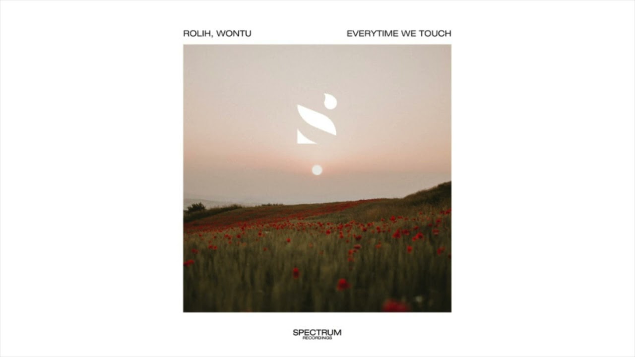 Rolih, Wontu - Everytime We Touch