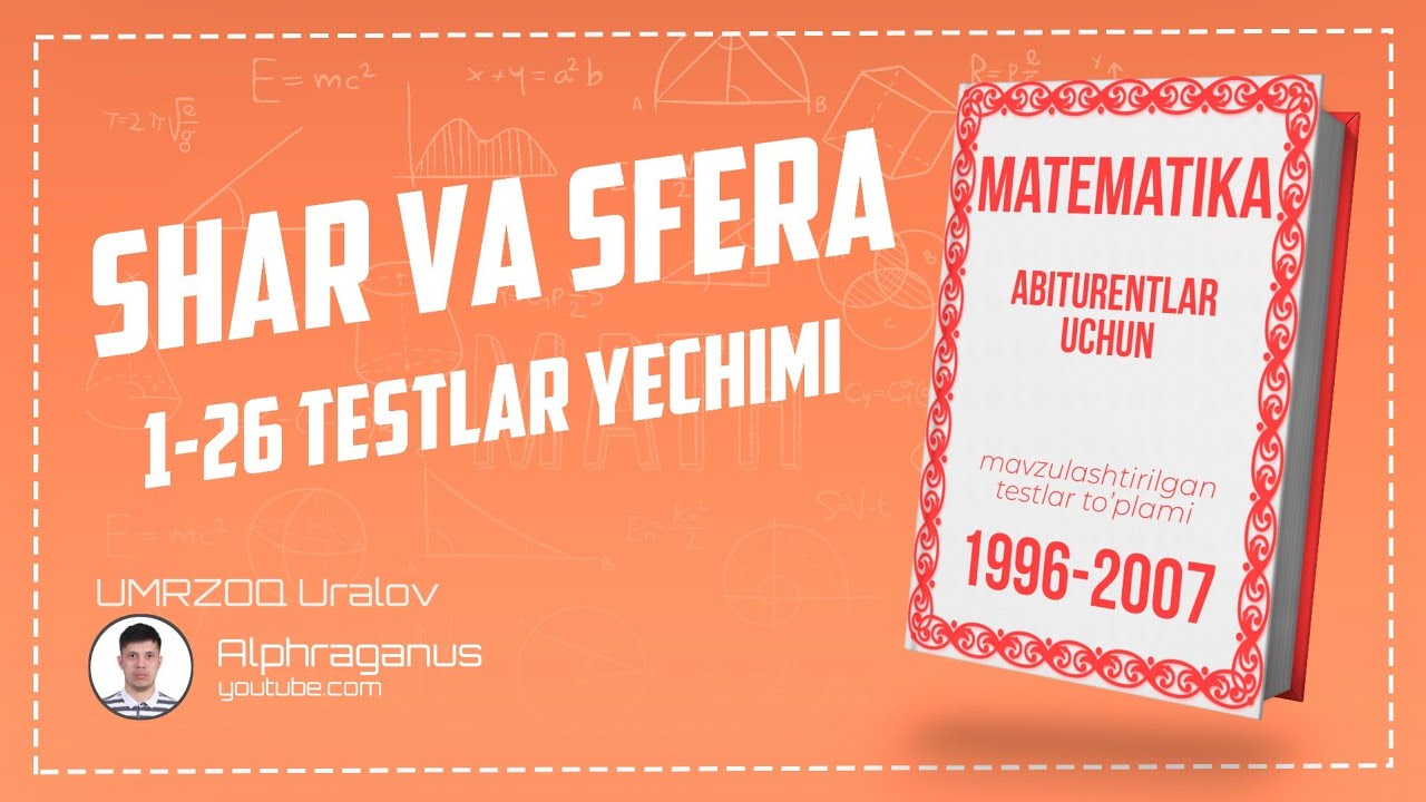 AXBOROTNOMA. SHAR VA SFERA. 1-26 TESTLAR YECHIMI