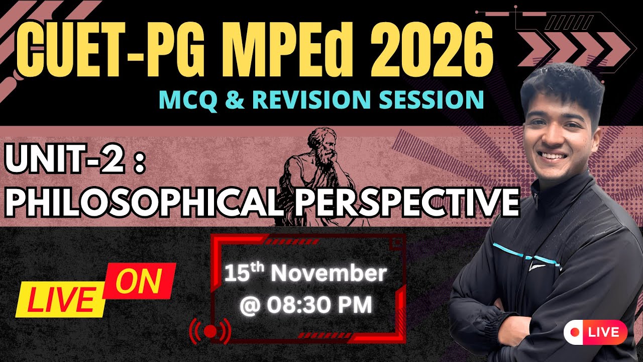 Unit -2 'Philosophical Perspective' CUET-PG MPEd (COQP18) 2026 | LNIPE DU BHU