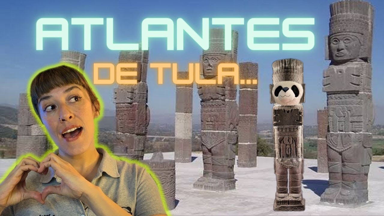 Los ATLANTES de TULA, con el PROFESOR PANDA