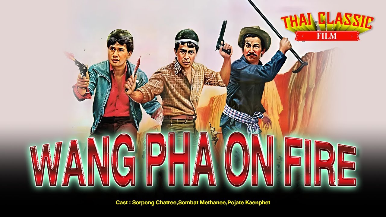 Wang Pha on Fire (1982)  - By Sorapong Chatree | Full | Thai Classic Film