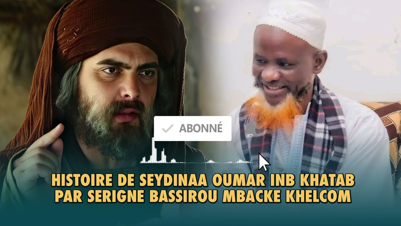 Histoire de Seydinaa oumar inb khatab Par Serigne Bassirou Mbacke KHELCOM