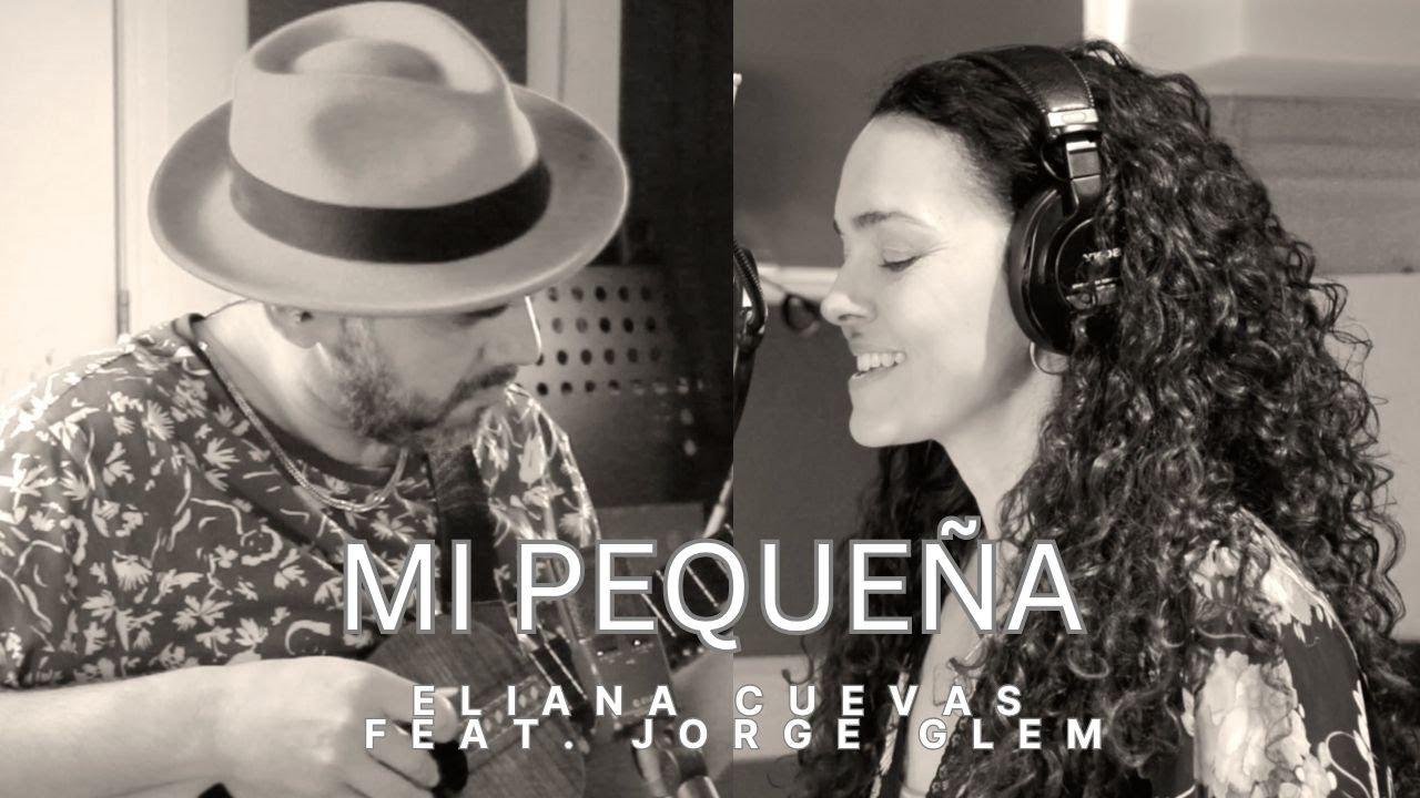 Mi Pequeña - Eliana Cuevas (feat. Jorge Glem)