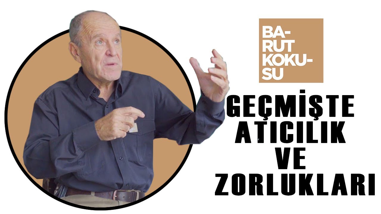 GEÇMİŞTE ATICILIK VE ZORLUKLARI