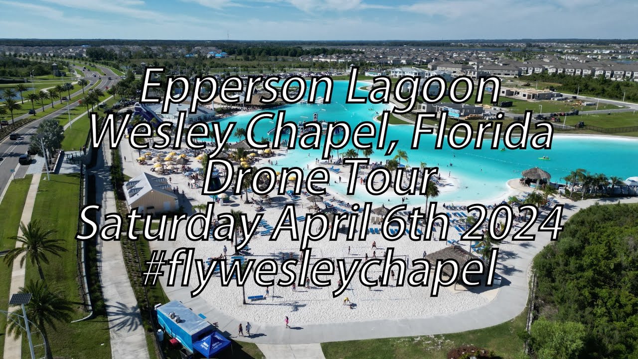 Epperson Lagoon Wesley Chapel Florida Drone Tour Saturday April 6th 2024 #flywesleychapel