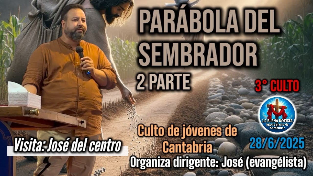 4°culto visita: Jose del centro (parábola del sembrador 2 parte) 28/6/2025