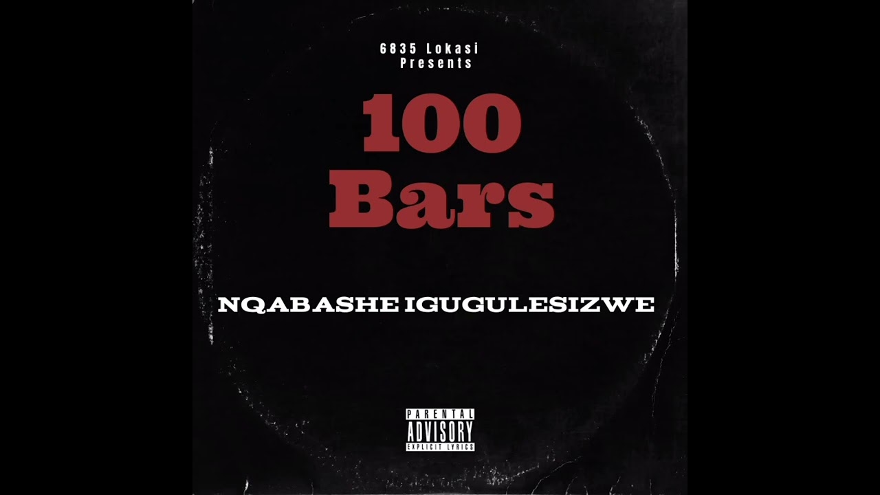 Nqabashe igugulesizwe - 100 Bars [FREESTYLE]