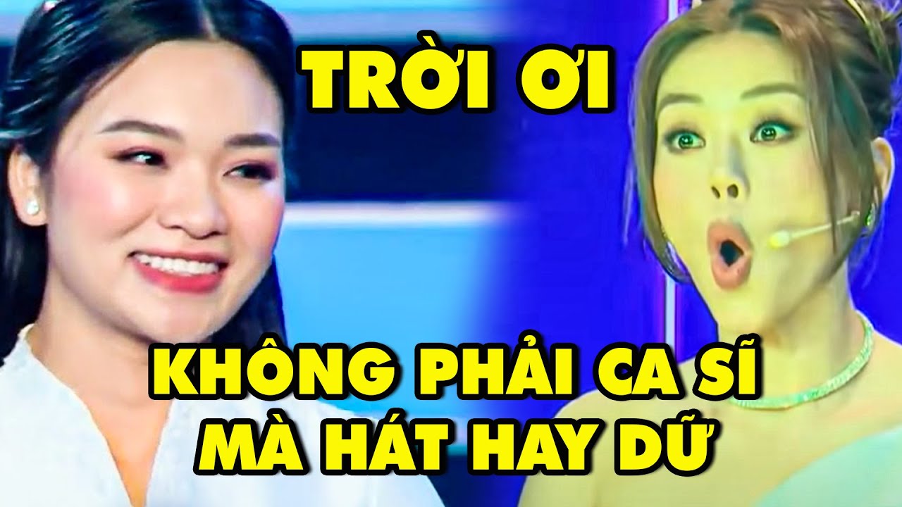 Giảm Khảo Nữ RẤT BẤT NGỜ Vì CÔ GÁI THI HÁT KHÔNG PHẢI CA SĨ NHƯNG HÁT QUÁ CHUYÊN NGHIỆP Lại QUÁ XINH