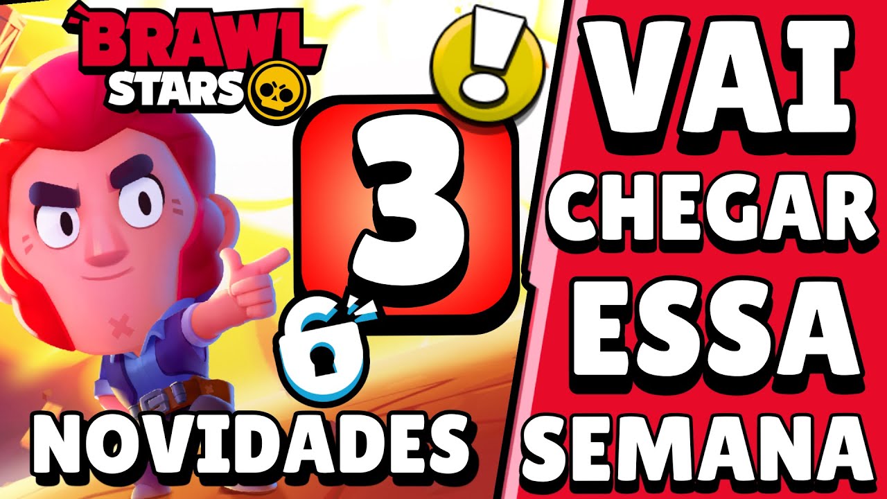 FINALMENTE! 3 NOVIDADES CHEGANDO essa SEMANA no BRAWL STARS! VOC&Ecirc; N&Atilde;O pode PERDER!