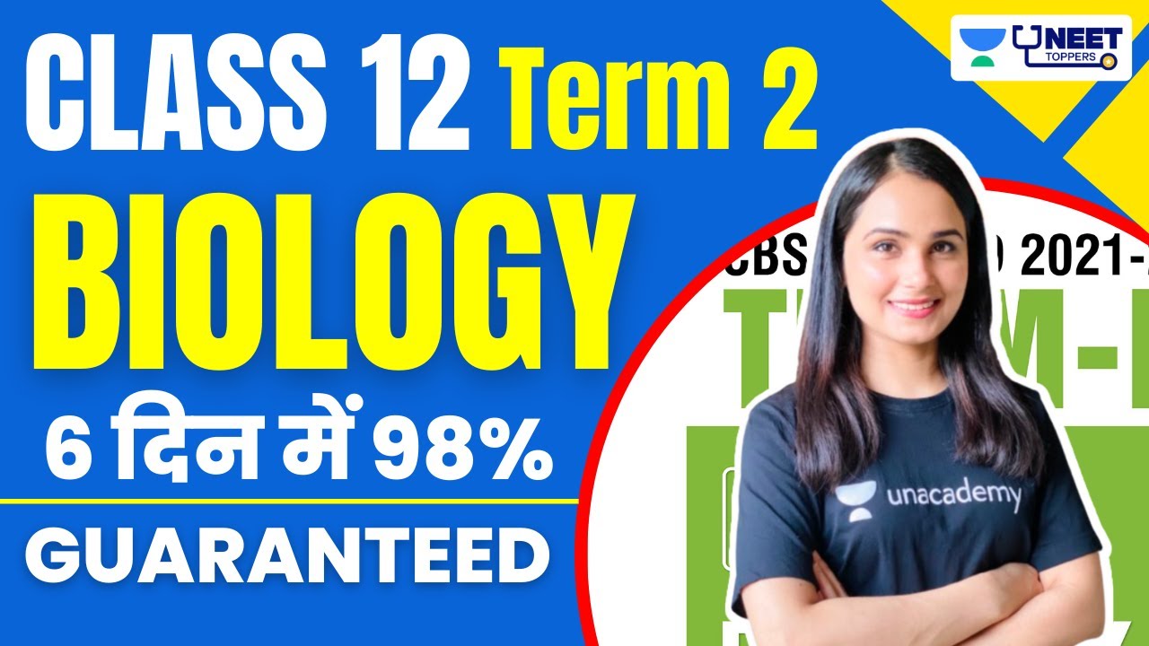 Score 98% Guaranteed | 6 Days Plan | CBSE Term 2 Biology | Dr Gargi Singh | Unacademy NEET Toppers