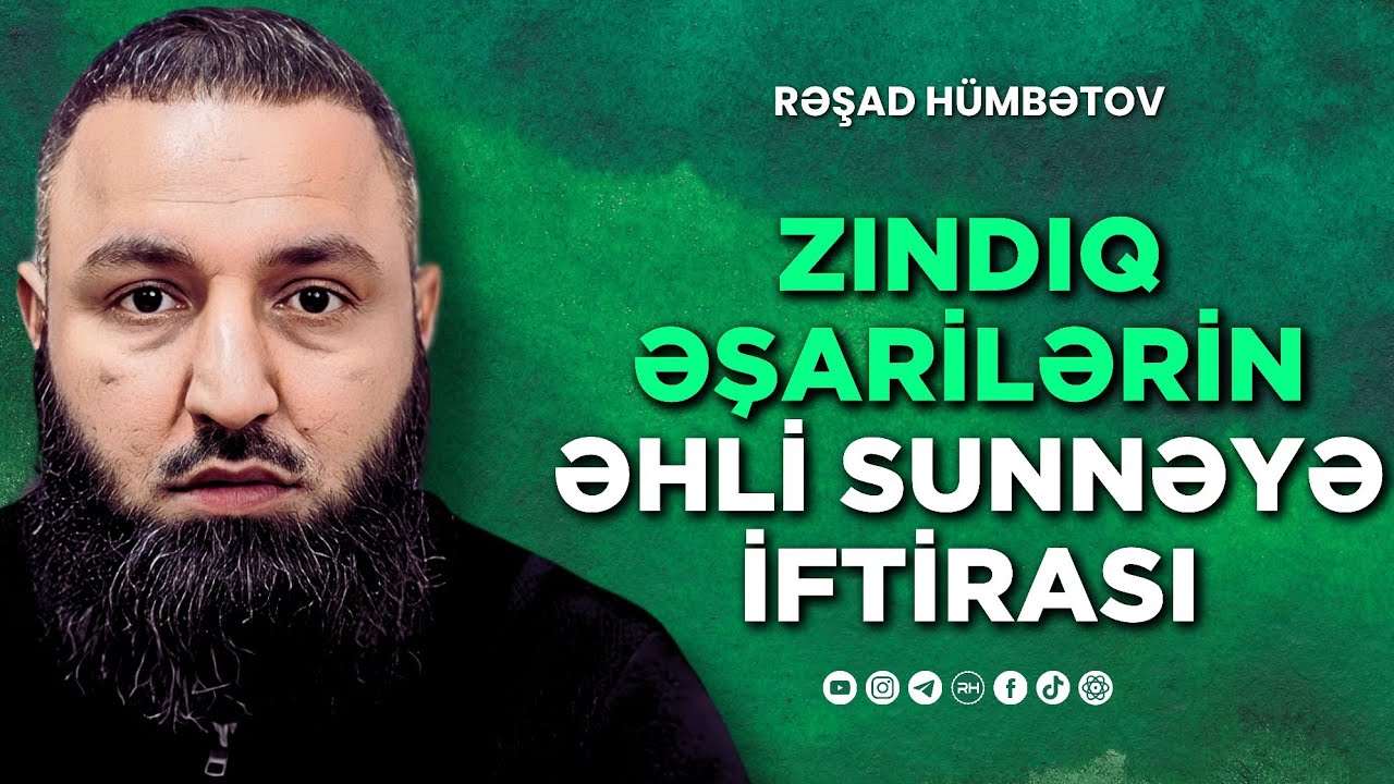 ⛔ Zındıq əşarilərin əhli sunnəyə iftirası.. 🌿 Rəşad Hümbətov
