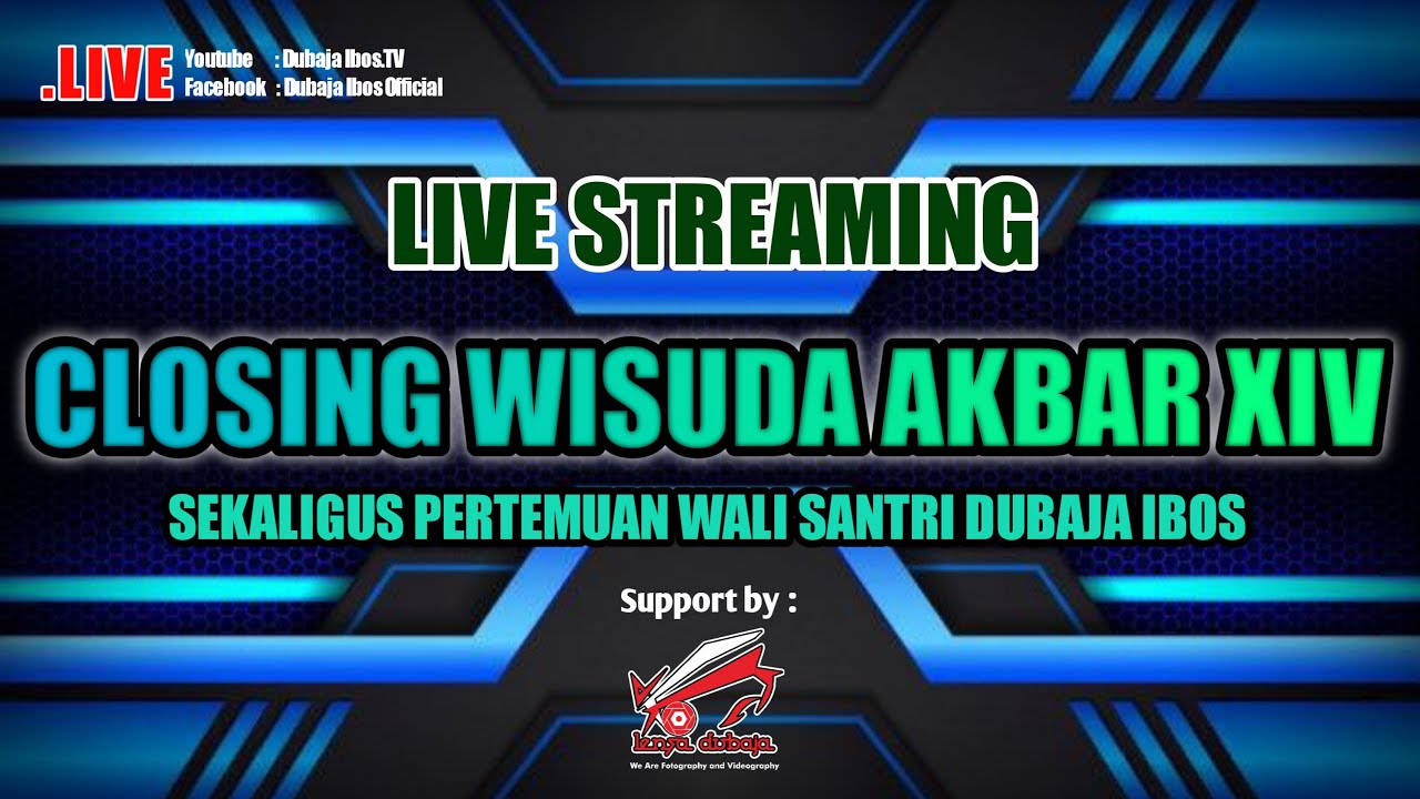 Live Streaming CLOSING WISUDA AKBAR XVI DAN PERTEMUAN WALI SANTRI DUBAJA IBOS 2023