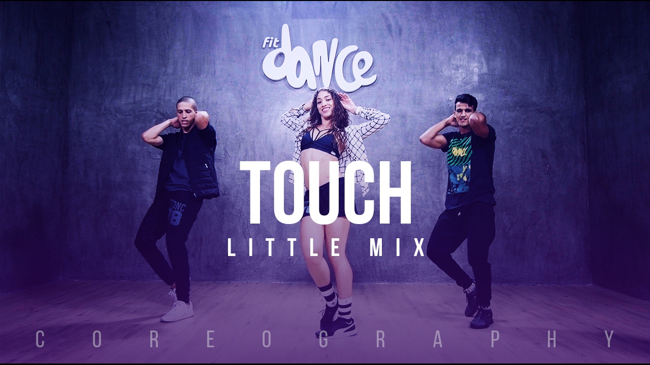 Touch - Little Mix - Choreography - FitDance Life