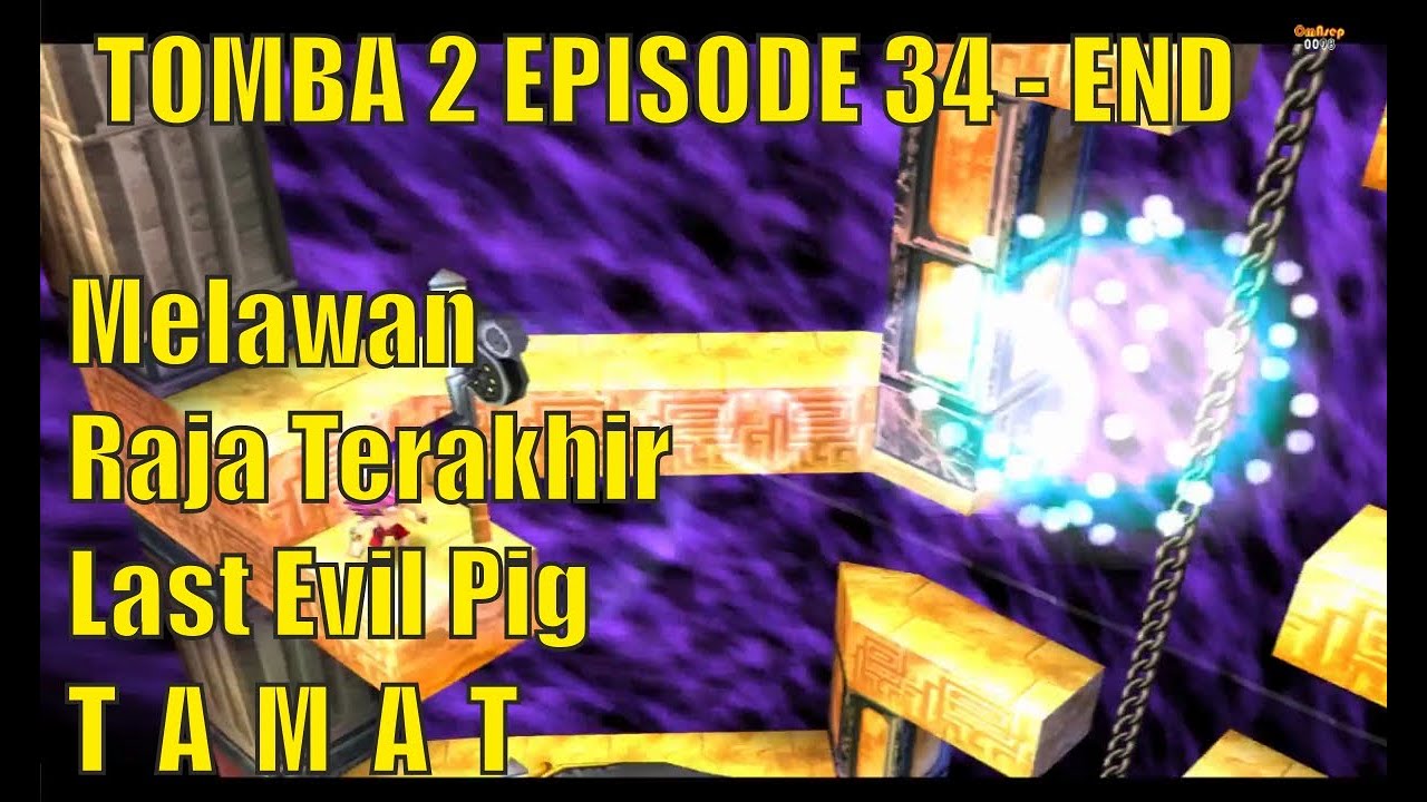Tomba 2 #34 END Lawan Last Evil Pig - INDO