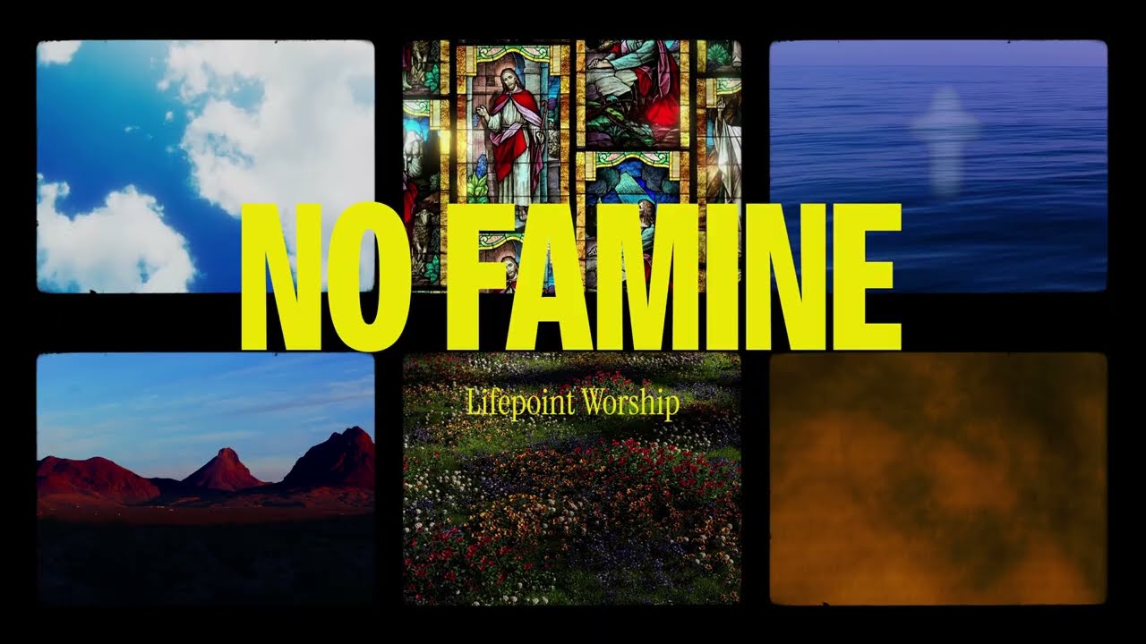 No Famine | Lyric Video | Lifepoint Worship