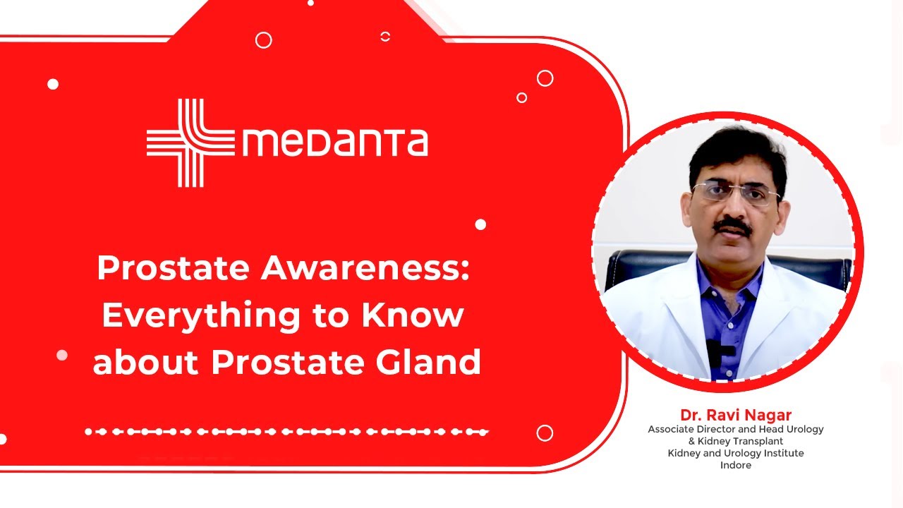 Prostate Awareness: Everything to Know about Prostate Gland | Dr. Ravi Nagar | Medanta