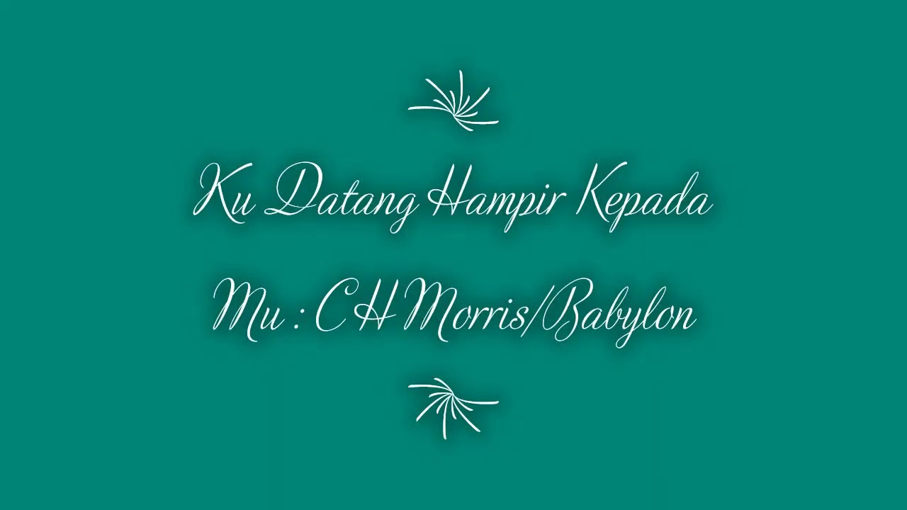 Ku Datang Hampir kepada Mu