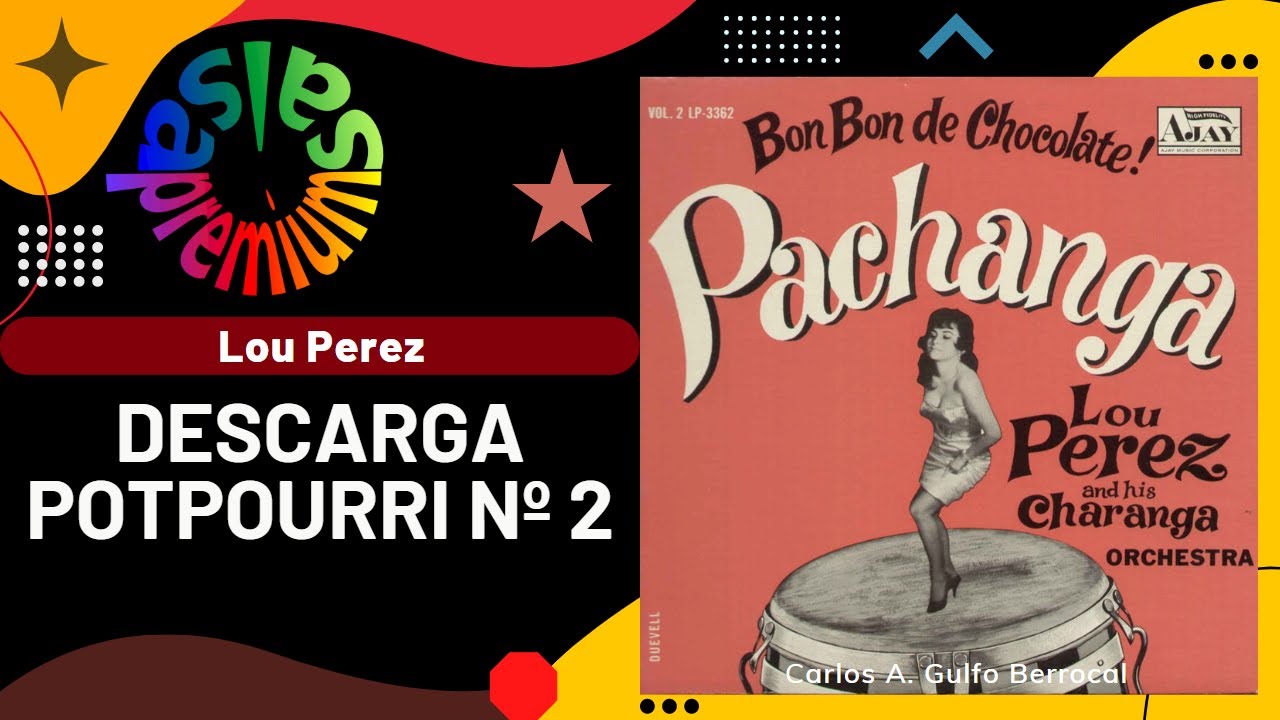 🔥DESCARGA POTPOURRI No. 2 por LOU PEREZ con RUDY CALZADO - Salsa Premium
