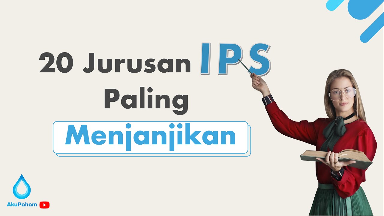 20 Jurusan Kuliah IPS Paling Menjanjikan Versi AkuPaham ✅ 💯