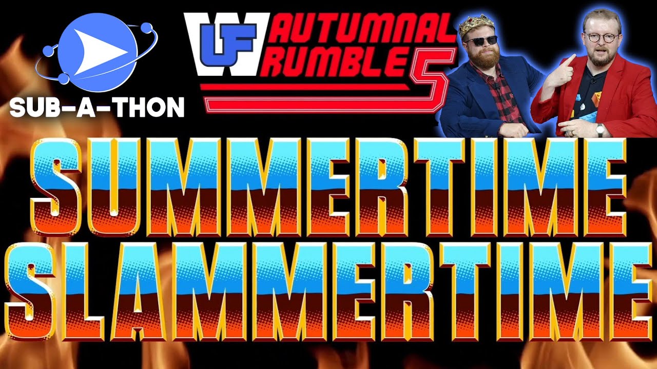 Autumnal Rumble 5 - Summertime Slammertime || LRR2025 Sub-A-Thon