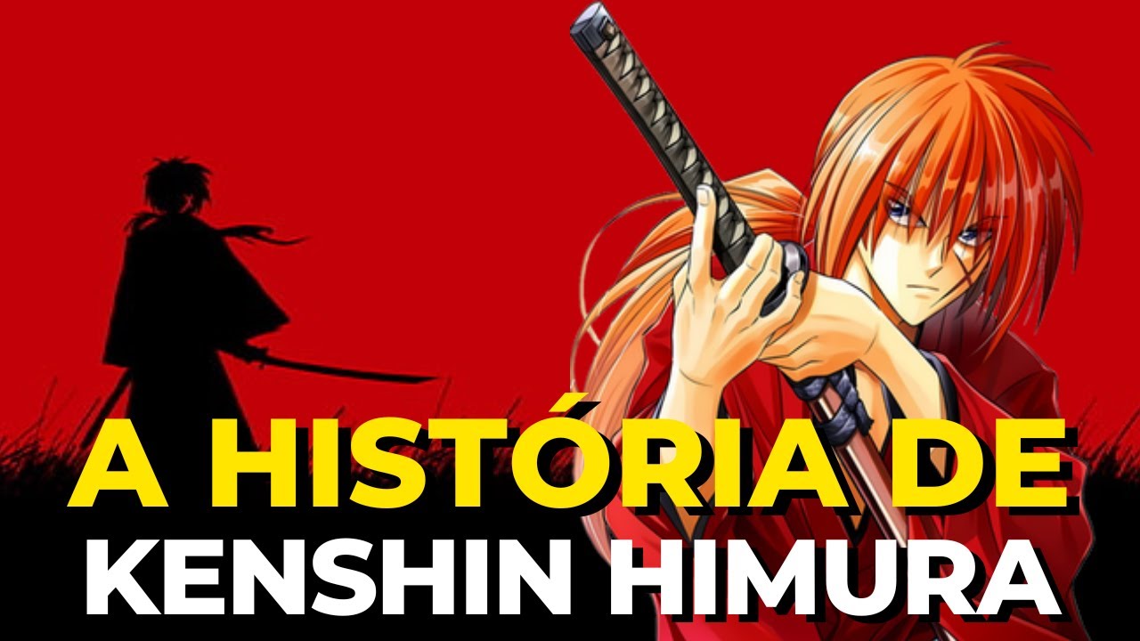 A História de Kenshin Himura - Battousai, o retalhador - Samurai X