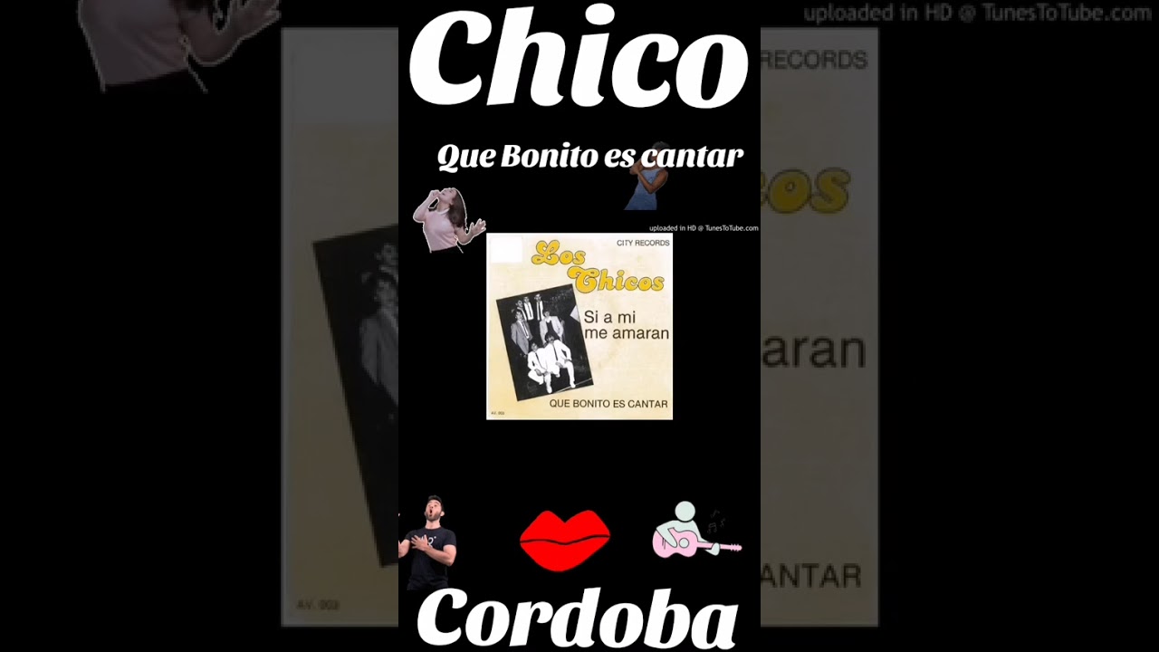Chico cordoba, Que bonito es cantar
