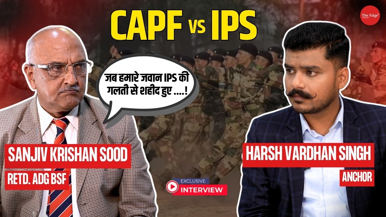 Is IPS Dominating CAPFs? EX BSF ADG  Sanjiv Krishna Sood Reveals The Truth | Exclusive Interview