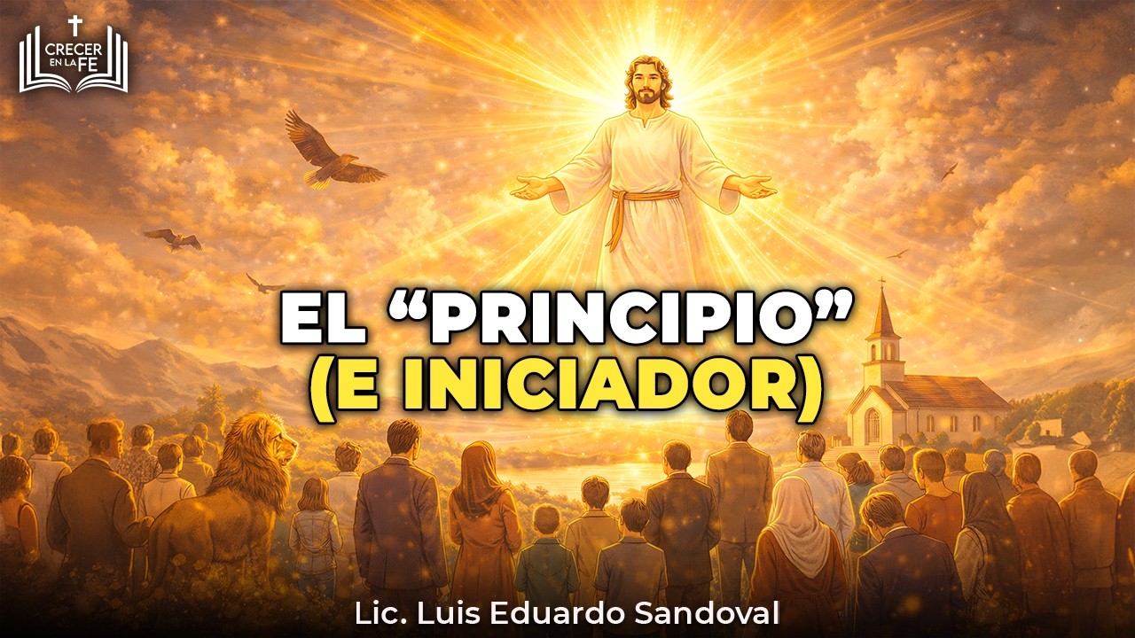 El “Principio” (E Iniciador). ¿Por Qué Cristo es ‘Cabeza’ y ‘Principio’? La Clave de Colosenses 1