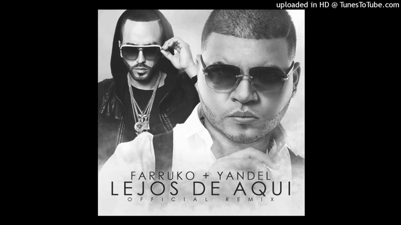 Farruko ft. Yandel - Lejos de Aquí Remix (Full Version)