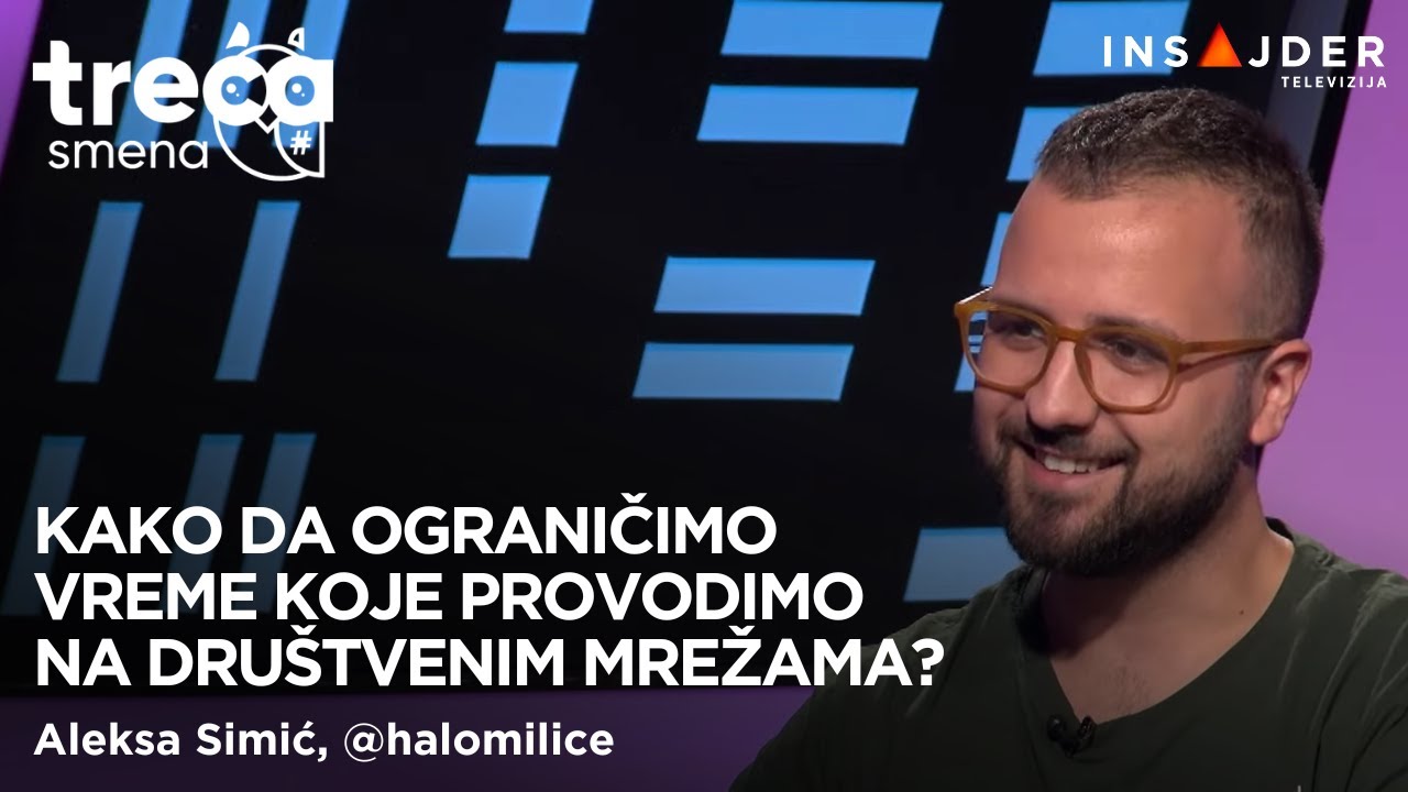 Kako da ograničimo vreme koje provodimo na društvenim mrežama?│Aleksa Simić, @halomilice│Treća smena