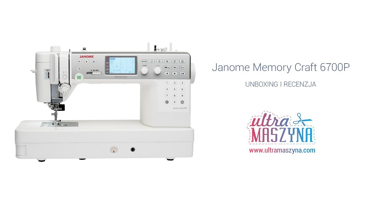 Janome Memory Craft 6700P - unboxing i recenzja