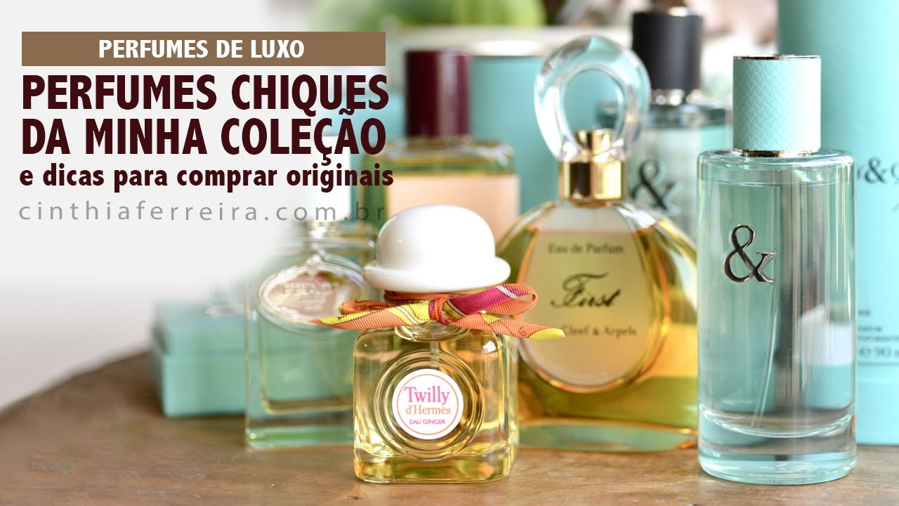 Meus perfumes chiquérrimos e dicas para saber se são originais