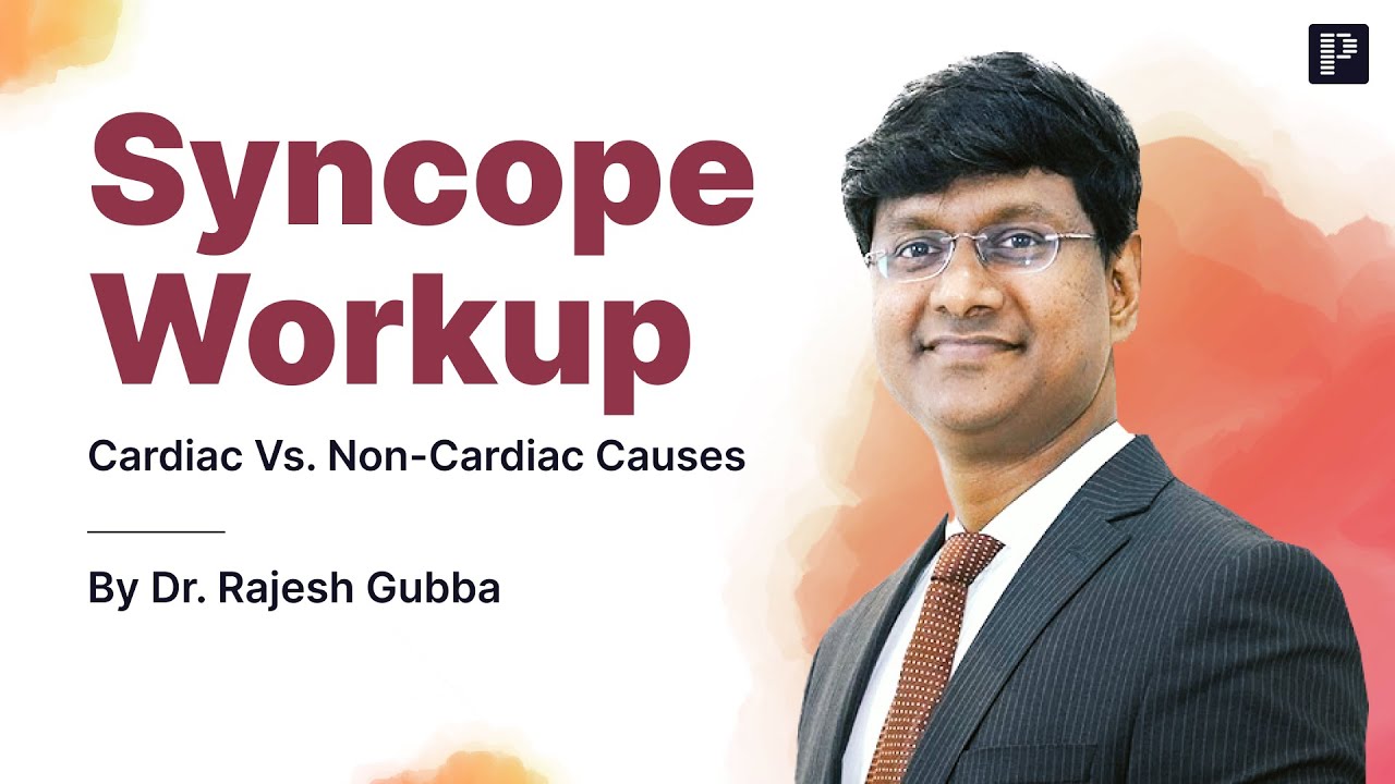 Syncope Workup: Cardiac vs. Non-cardiac Causes by Dr. Rajesh Gubba | SS Medicine