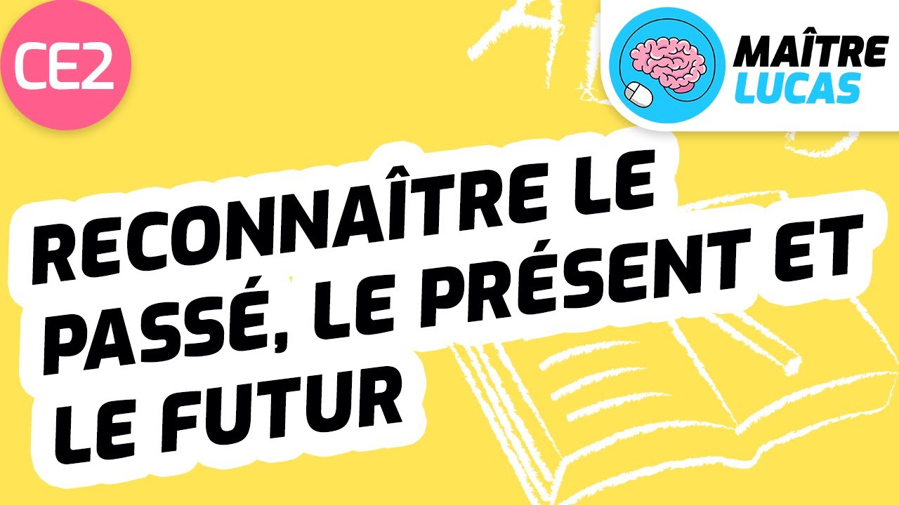 Reconnaître les temps de conjugaison : passé, présent, futur CE2 - Cycle 2 - Français - Grammaire