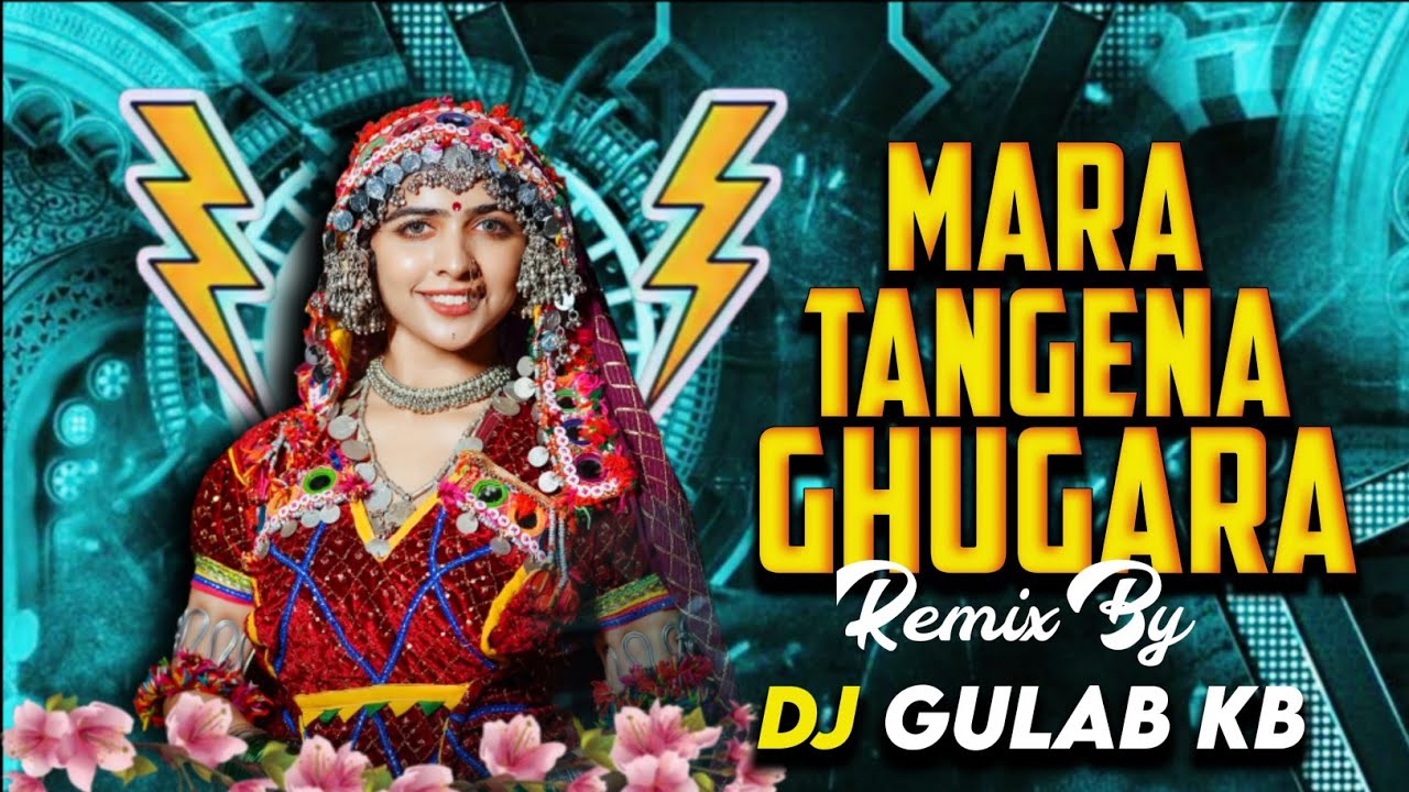 MARA TANGENA GHUGARA / DJ REMIX / DJ GULAB KB #stsongs #banjara 