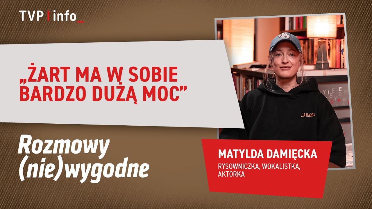 Matylda Damięcka: „Żart ma w sobie bardzo dużą moc” | ROZMOWY (NIE)WYGODNE