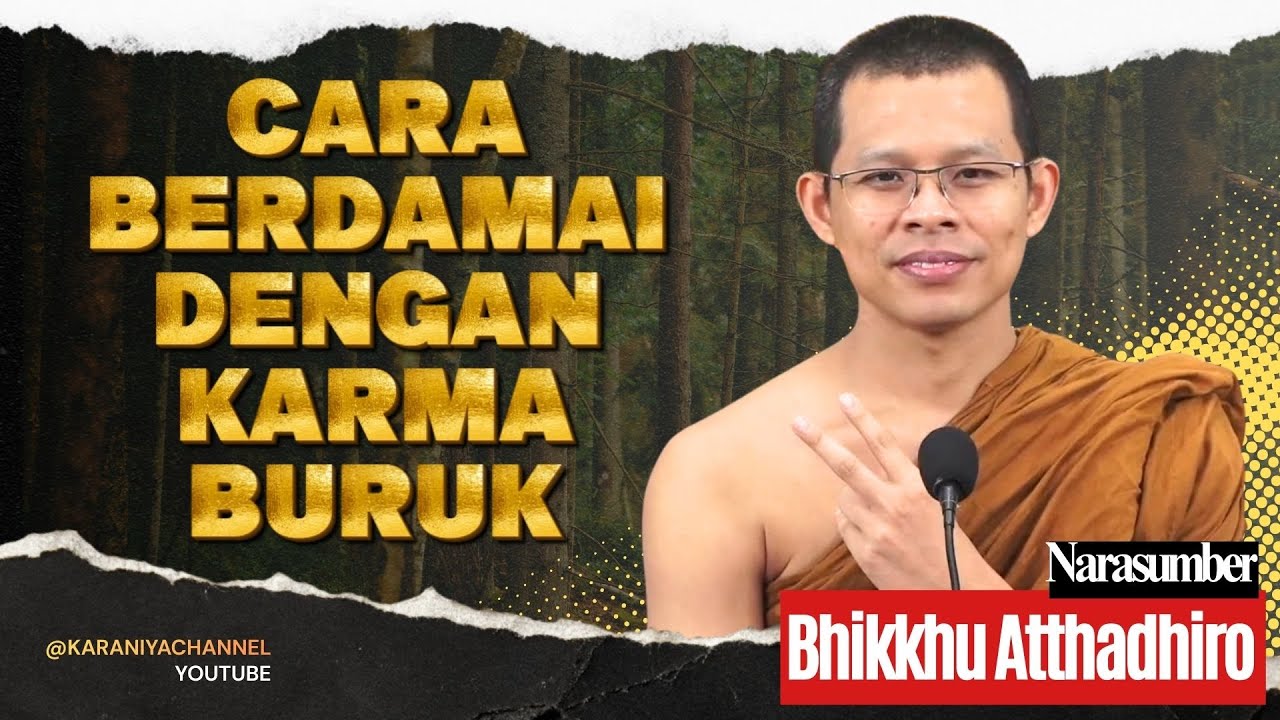 BERDAMAI DENGAN KARMA BURUK YANG SEDANG BERBUAH || BHANTE ATTHADHIRO #karaniyachannel
