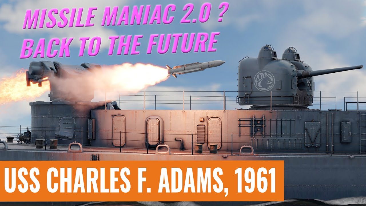USS Charles F. Adams, 1961 — Ракетный маньяк? [War Thunder]