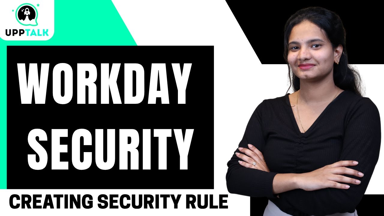 Workday Security Creating a Security Rule | Creating a Security Rule Workday Security | UppTalk