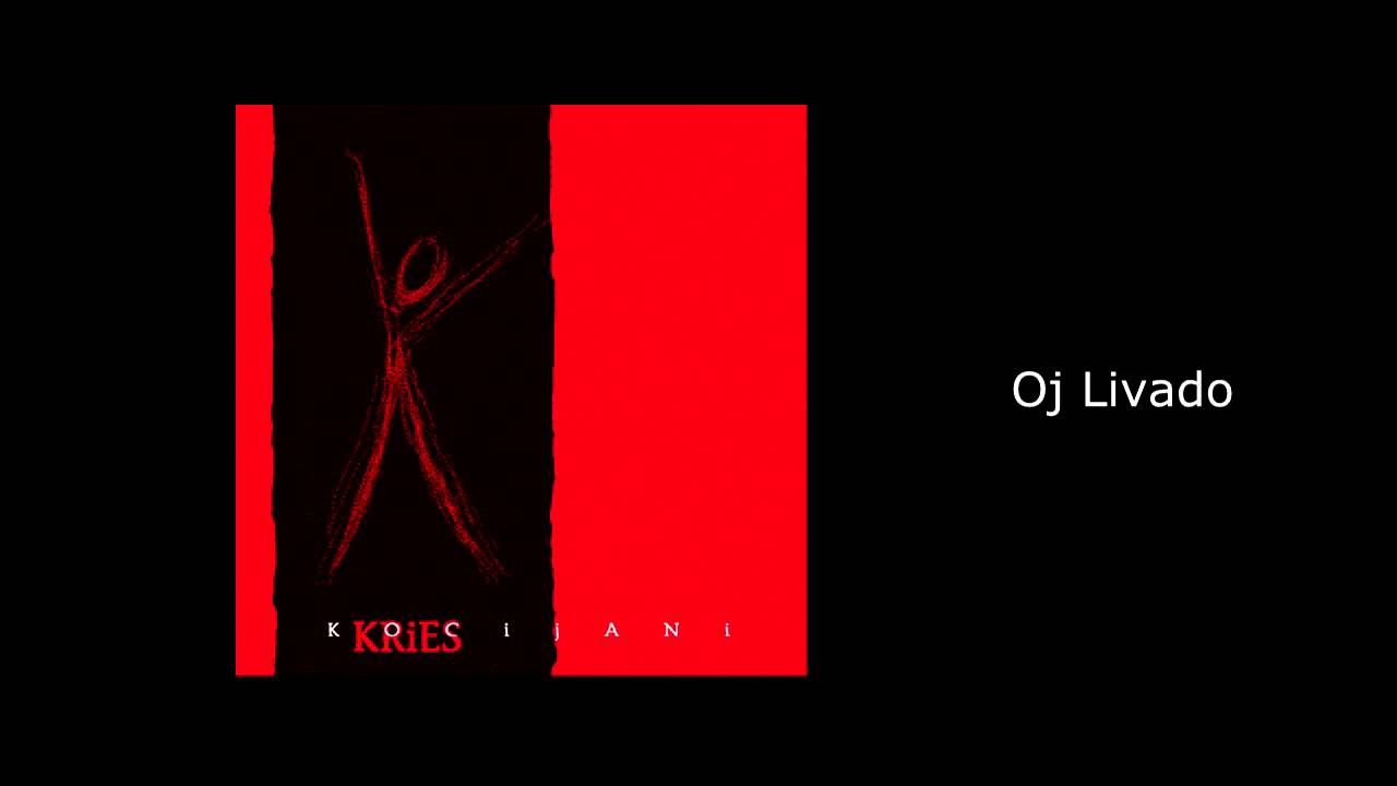 Oj livado - Kries (album Kocijani)
